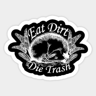 Eat Dirt & Die Trash Sticker